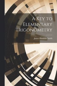 bokomslag A Key to Elementary Trigonometry
