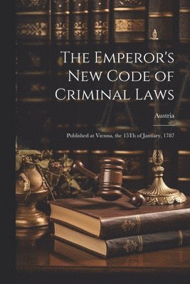 Austria - Emperor's New Code of Criminal Laws, Häftad