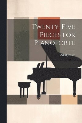 bokomslag Twenty-Five Pieces for Pianoforte