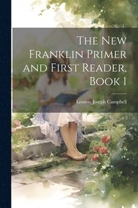 bokomslag The New Franklin Primer and First Reader, Book 1