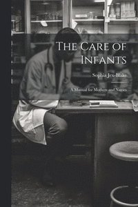 bokomslag The Care of Infants