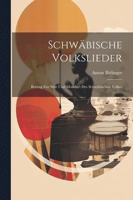 Schwbische Volkslieder 1