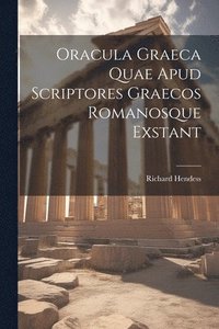 bokomslag Oracula Graeca Quae Apud Scriptores Graecos Romanosque Exstant