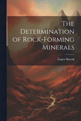 bokomslag The Determination of Rock-Forming Minerals