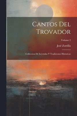 José Zorrilla - Cantos Del Trovador, Häftad