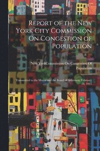 bokomslag Report of the New York City Commission On Congestion of Population