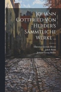 bokomslag Johann Gottfried Von Herder's Smmtliche Werke ...