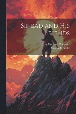 Simeon Strunsky, Henry Holt and Company - Sinbad and His Friends, Häftad