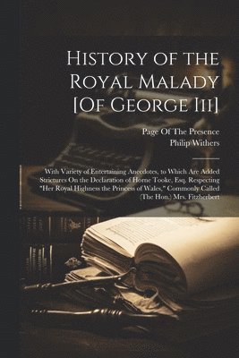 History of the Royal Malady [Of George Iii] 1