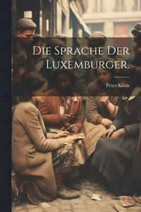 bokomslag Die Sprache Der Luxemburger.