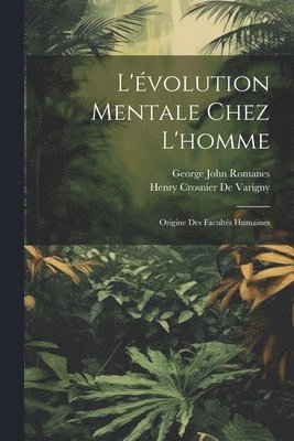 George John Romanes, Henry Crosnier De Varigny - L'évolution Mentale Chez L'homme, Häftad