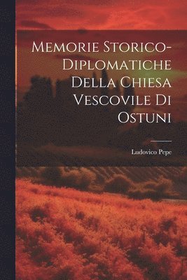 bokomslag Memorie Storico-Diplomatiche Della Chiesa Vescovile Di Ostuni