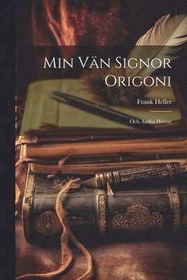 bokomslag Min Vän Signor Origoni
