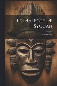 bokomslag Le Dialecte De Syouah