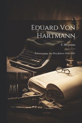 Eduard Von Hartmann 1