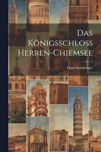 bokomslag Das Knigsschloss Herren-Chiemsee