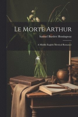 bokomslag Le Morte Arthur