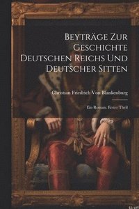 bokomslag Beytrge Zur Geschichte Deutschen Reichs Und Deutscher Sitten