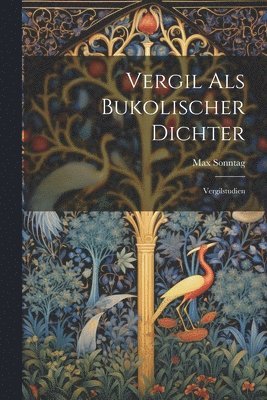 Vergil Als Bukolischer Dichter 1