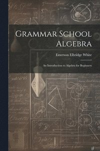 bokomslag Grammar School Algebra