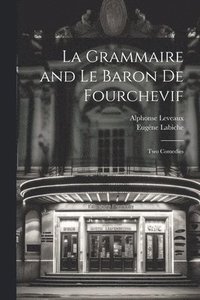 bokomslag La Grammaire and Le Baron De Fourchevif