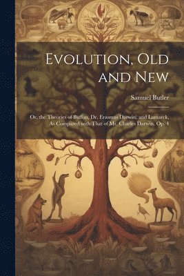 Samuel Butler - Evolution, Old and New, Häftad