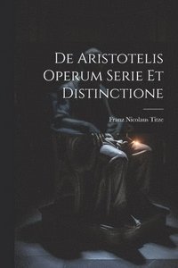 bokomslag De Aristotelis Operum Serie Et Distinctione