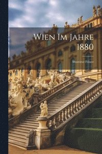 bokomslag Wien Im Jahre 1880
