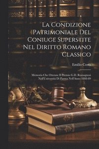 bokomslag La Condizione Patrimoniale Del Coniuge Superstite Nel Diritto Romano Classico