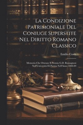 La Condizione Patrimoniale Del Coniuge Superstite Nel Diritto Romano Classico 1