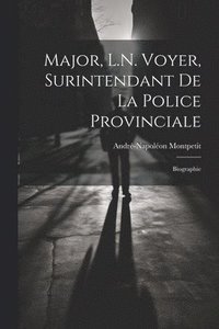 bokomslag Major, L.N. Voyer, Surintendant De La Police Provinciale
