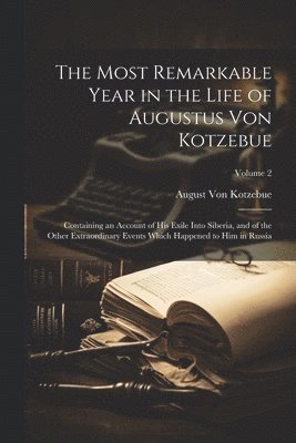 bokomslag Most Remarkable Year in the Life of Augustus Von Kotzebue