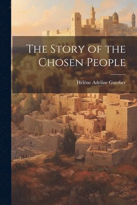 The Story of the Chosen People 1