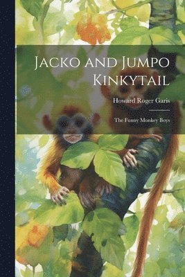 Howard Roger Garis - Jacko and Jumpo Kinkytail, Häftad
