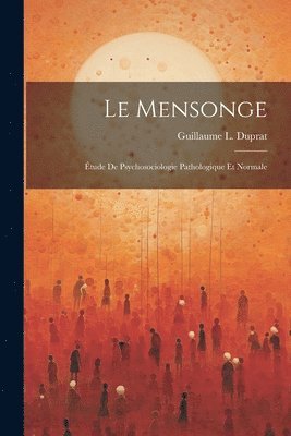 Guillaume L Duprat - Mensonge, Häftad