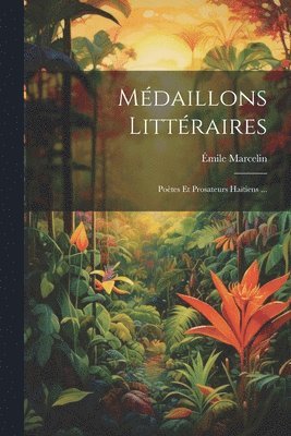 Émile Marcelin - Médaillons Littéraires, Häftad