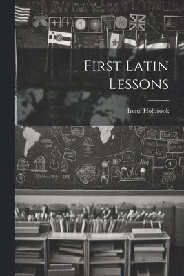 First Latin Lessons