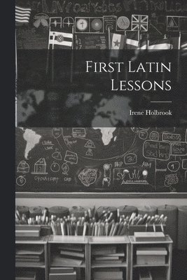 First Latin Lessons 1