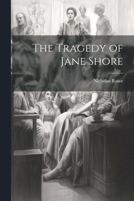 Tragedy of Jane Shore