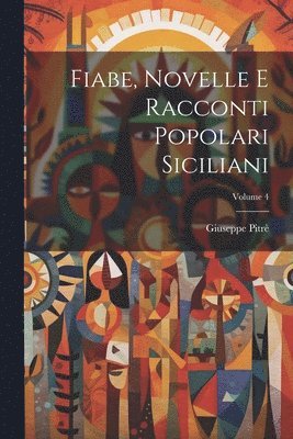 Fiabe, Novelle E Racconti Popolari Siciliani; Volume 4 1