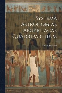 bokomslag Systema Astronomiae Aegyptiacae Quadripartitum