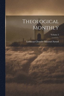 bokomslag Theological Monthly; Volume 2