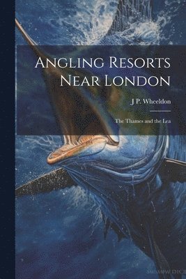 bokomslag Angling Resorts Near London