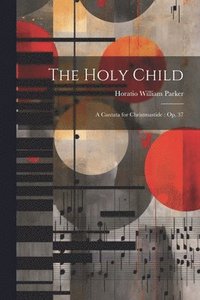 bokomslag The Holy Child