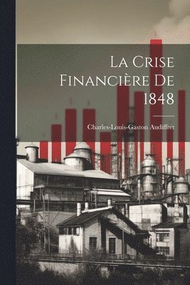 bokomslag La Crise Financire De 1848