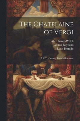 Alice Kemp-Welch, Louis Brandin, Gaston Raynaud - Chatelaine of Vergi, Häftad