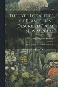 bokomslag The Type Localities of Plants First Described From New Mexico