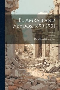 bokomslag El Amrah and Abydos, 1899-1901; Volume 23