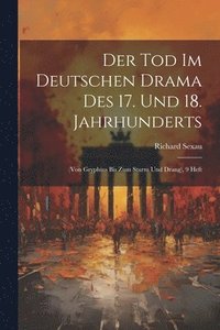 bokomslag Der Tod Im Deutschen Drama Des 17. Und 18. Jahrhunderts