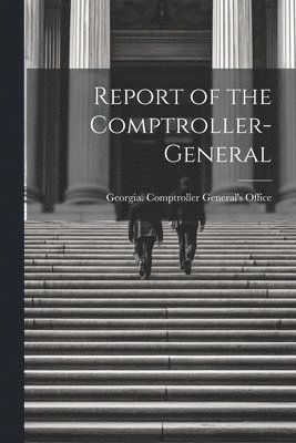 Report of the Comptroller-General 1